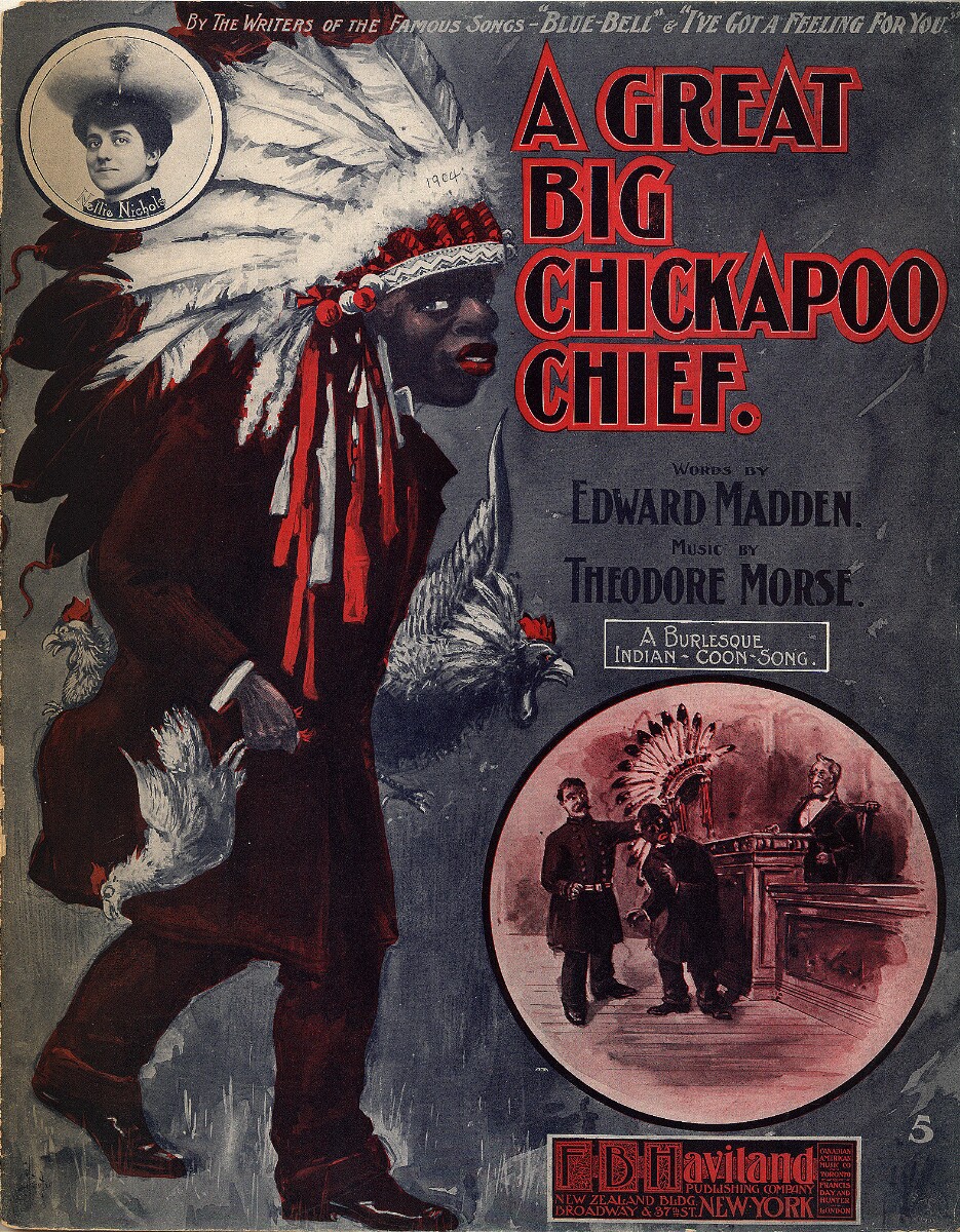 Great big Chickapoo chief; Burlesque Indian-coon song  Historic American  Sheet Music  Duke Digital Repository